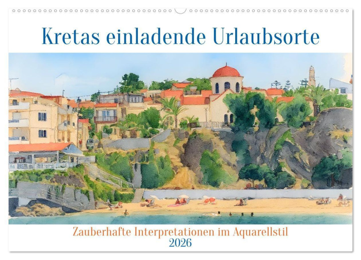 Kalendár/Diár Kretas einladende Urlaubsorte (Wandkalender 2026 DIN A2 quer), CALVENDO Monatskalender Calvendo