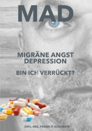 Knjiga MAD Migräne Angst Depression Frank-P. Kokarew