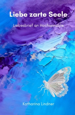 Buch Liebe zarte Seele Katharina Lindner