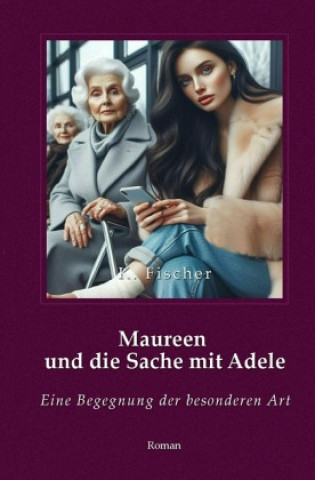 Kniha Maureen und die Sache mit Adele Katica Fischer