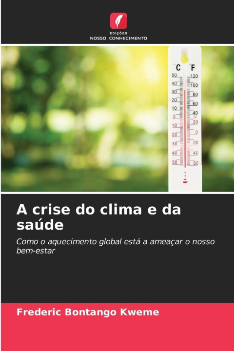 Kniha A crise do clima e da saúde Frederic Bontango Kweme