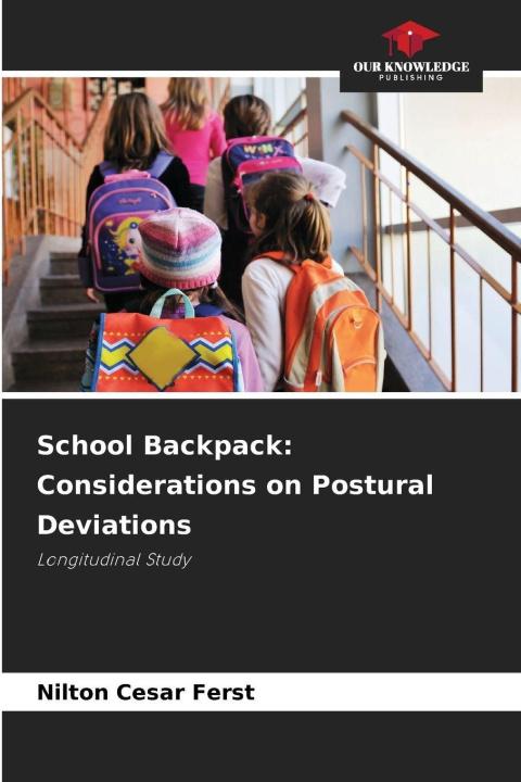 Kniha School Backpack: Considerations on Postural Deviations Nilton Cesar Ferst
