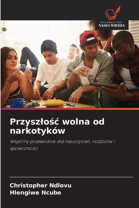 Livro Przyszlosc wolna od narkotyków Christopher Ndlovu