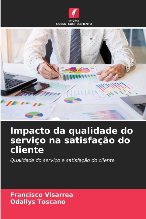 Kniha Impacto da qualidade do serviço na satisfação do cliente Francisco Visarrea