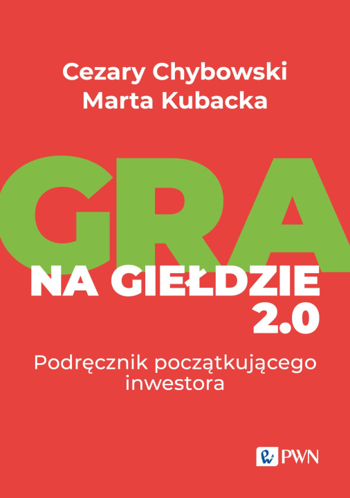 Książka Gra na giełdzie 2.0. Podręcznik początkującego inwestora Cezary Chybowski