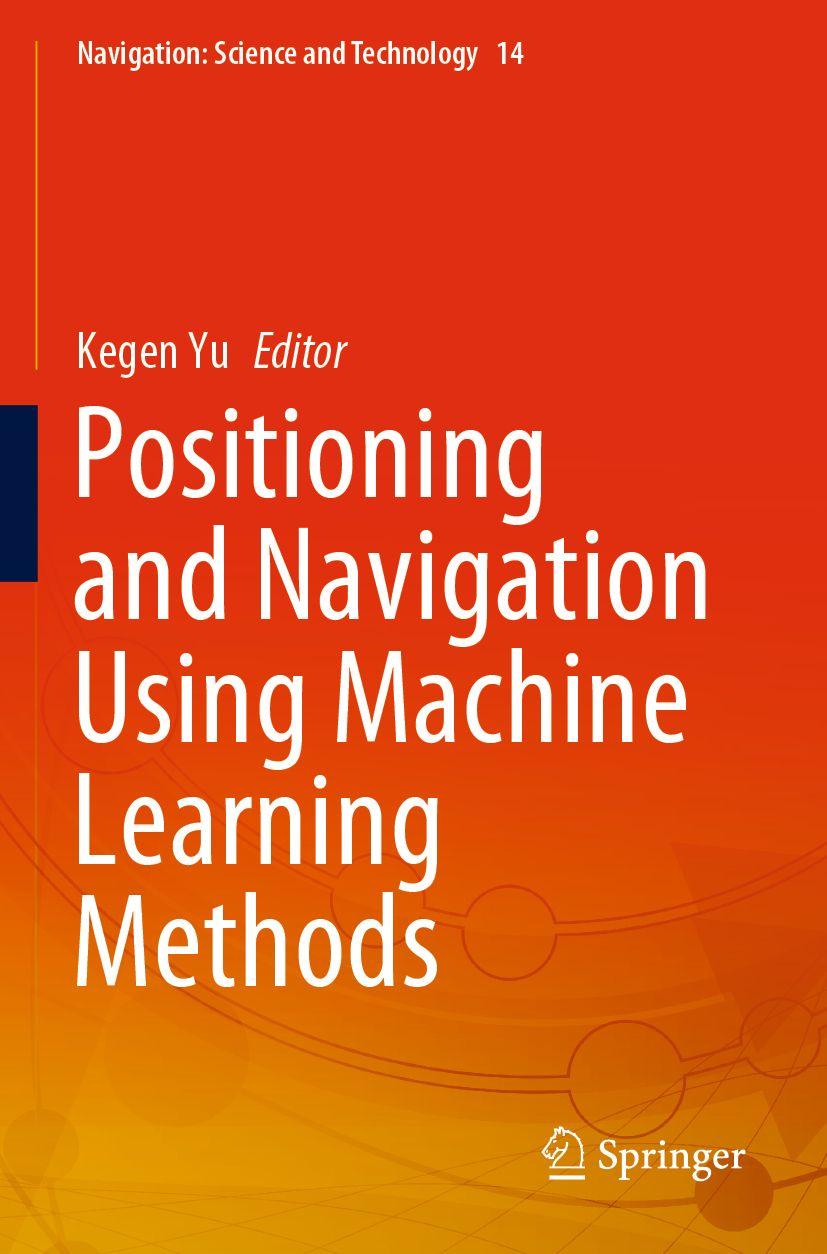 Knjiga Positioning and Navigation Using Machine Learning Methods Kegen Yu