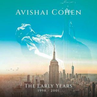 Audio  The Early Years 1998-2001 Avishai Cohen