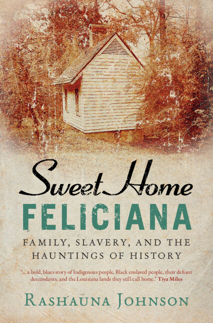 Buch Sweet Home Feliciana Rashauna (The University of Chicago) Johnson