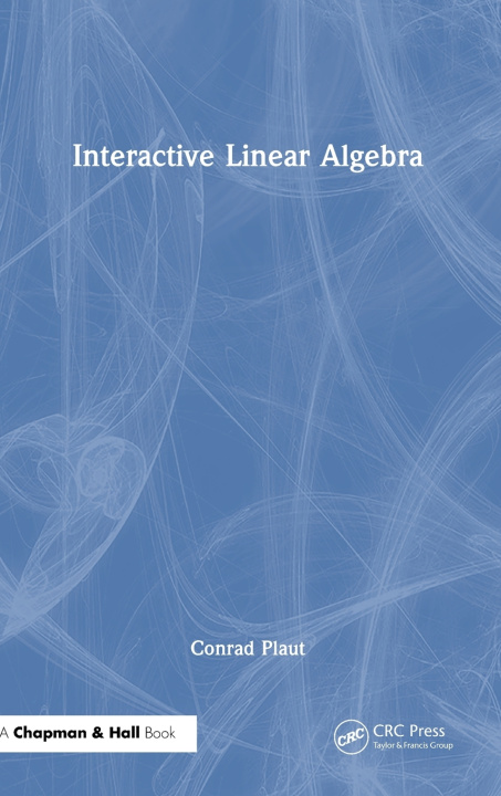 Kniha Interactive Linear Algebra Conrad Plaut