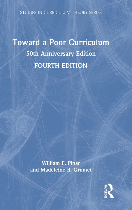 Kniha Toward a Poor Curriculum William F. Pinar