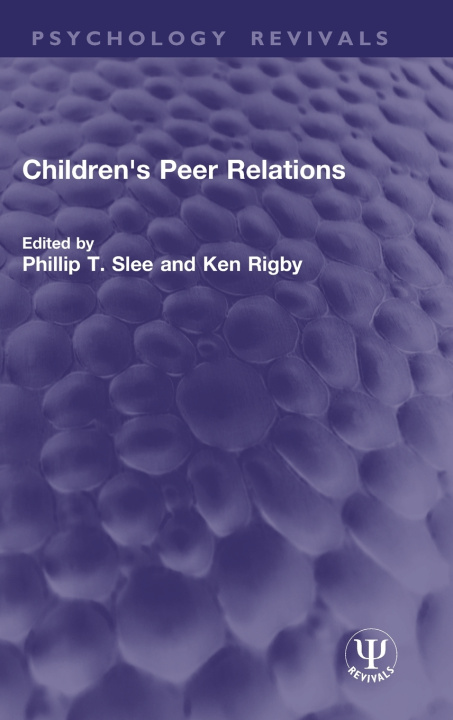 Kniha Children's Peer Relations Phillip T. Slee