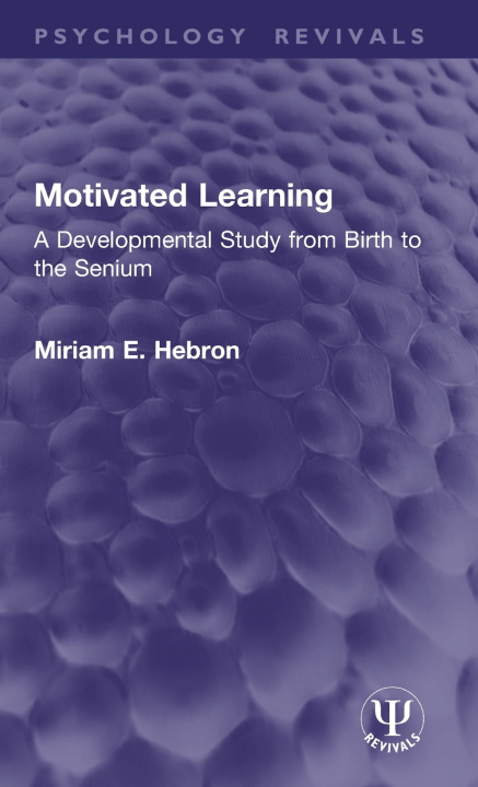 Kniha Motivated Learning Miriam E. Hebron