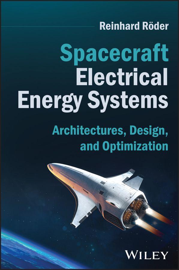 Βιβλίο Spacecraft Electrical Energy Systems: Architecture s, Design, and Optimization Reinhard Roder