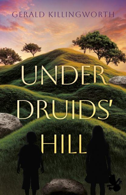 Kniha Under Druids' Hill Gerald Killingworth