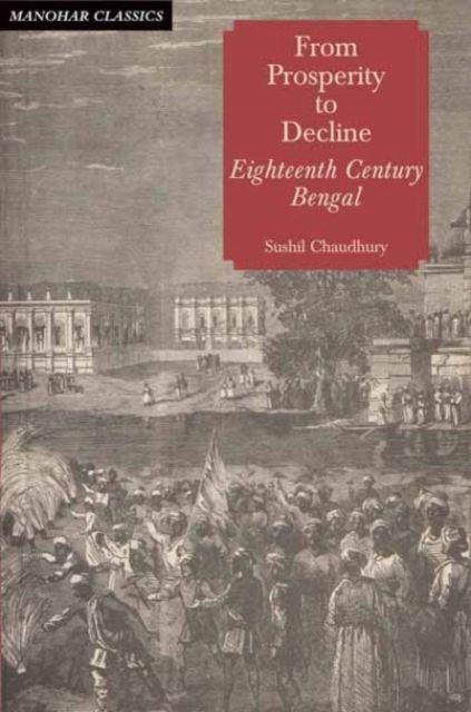 Kniha From Prosperity to Decline Sushil Chaudhury