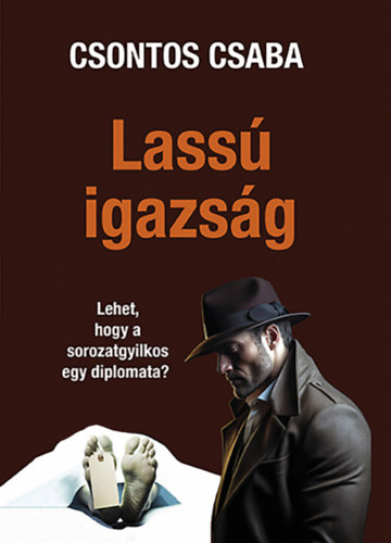 Knjiga Lassú igazság Csontos Csaba