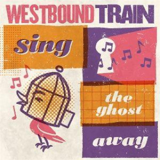 Audio Sing the Ghost Away Westbound Train