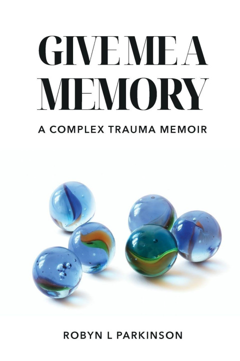 Kniha Give Me a Memory Robyn L Parkinson