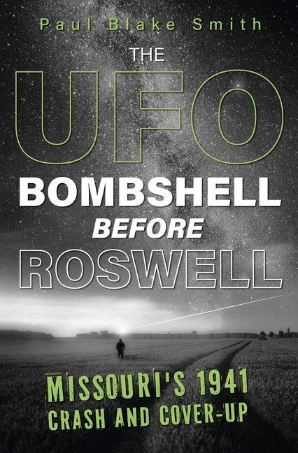 Kniha The UFO Bombshell Before Roswell Paul Blake Smith