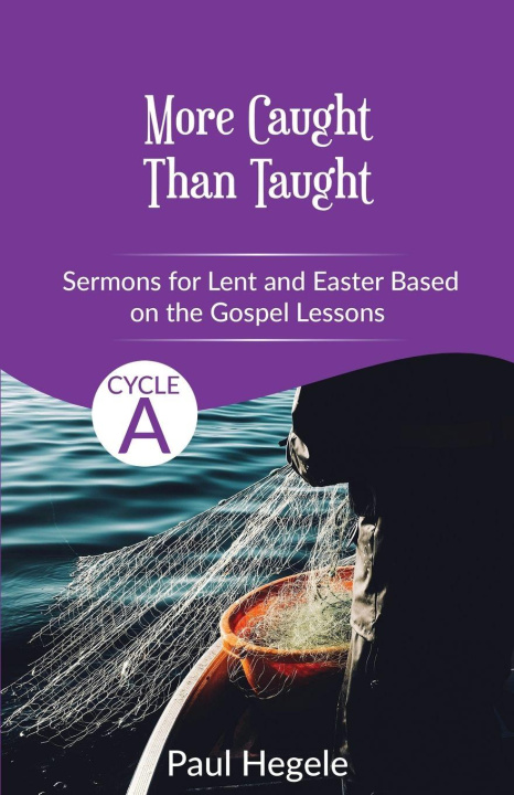 Knjiga More Caught Than Taught Paul Hegele