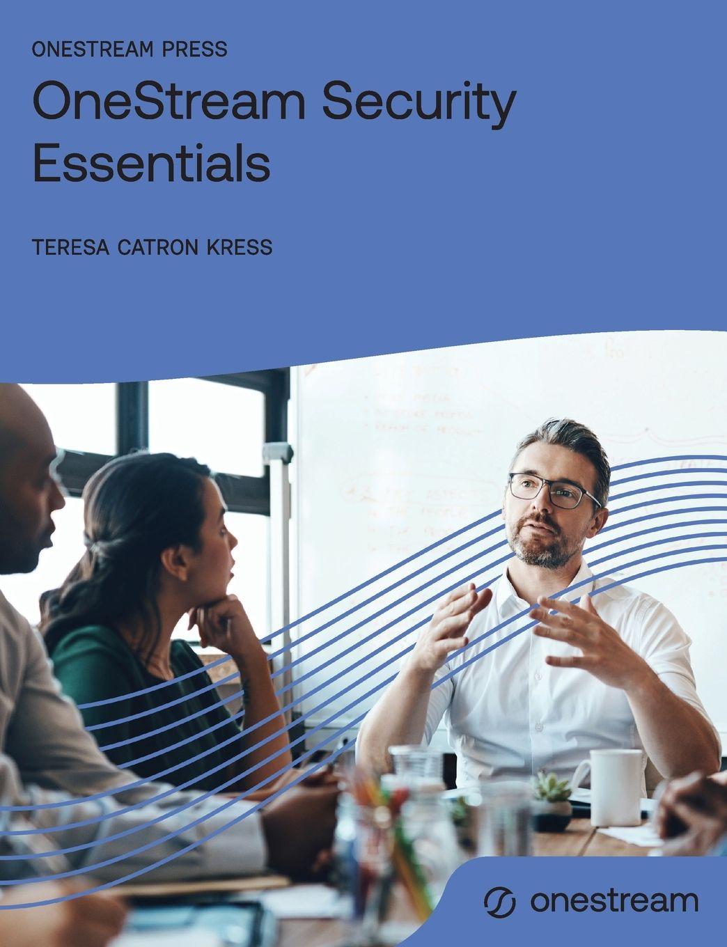 Knjiga OneStream Security Essentials Teresa Catron Kress
