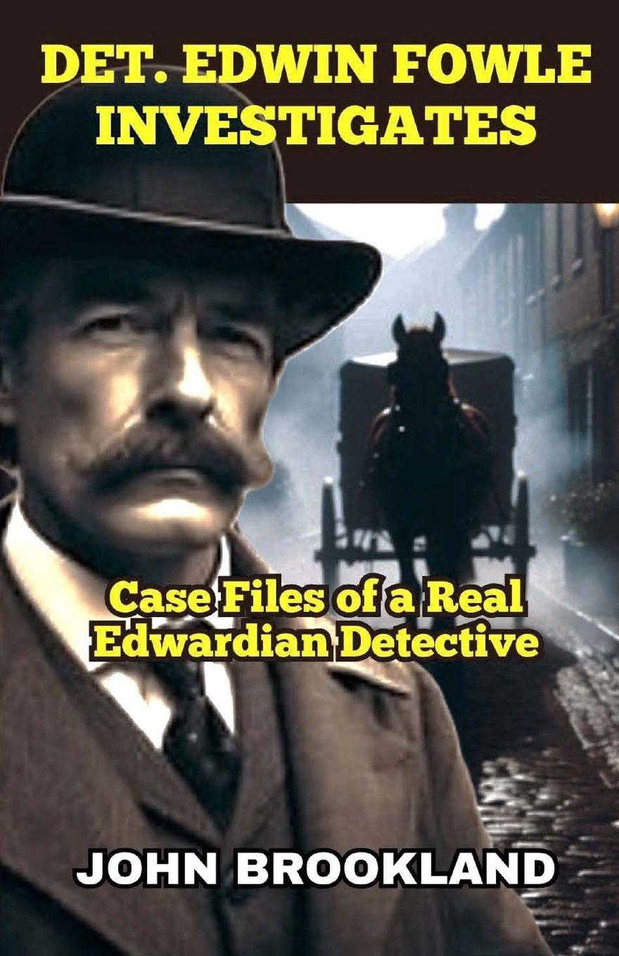 Βιβλίο Det. Edwin Fowle Investigates John Brookland