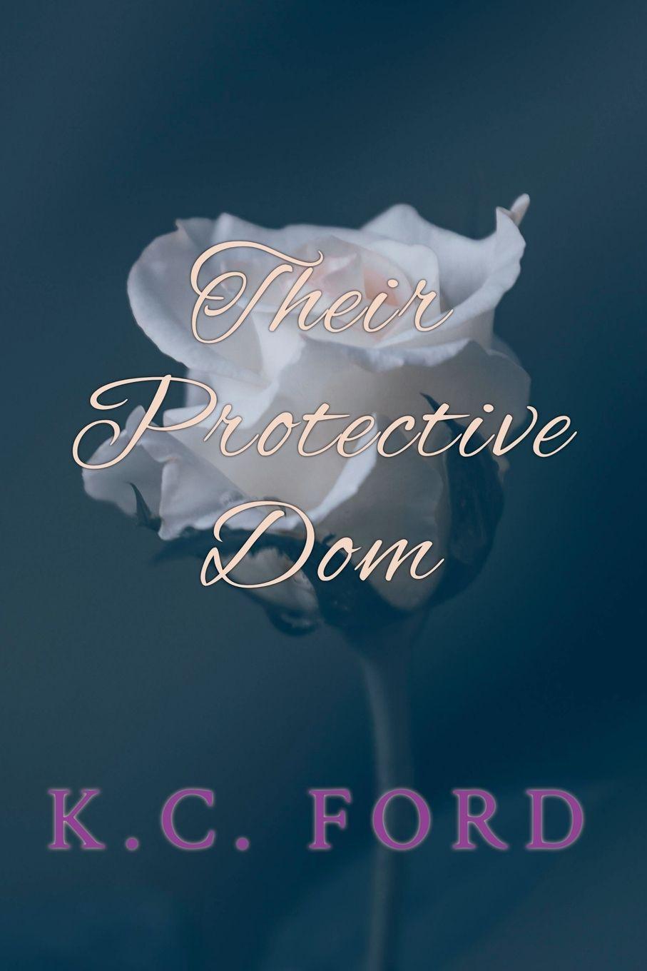 Kniha Their Protective Dom K.C. Ford