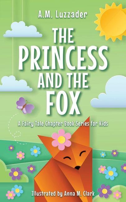 Kniha The Princess and the Fox Anna M Clark