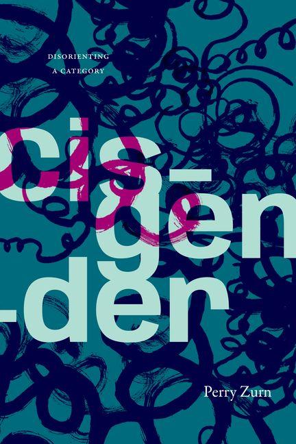 Book Cisgender Perry Zurn