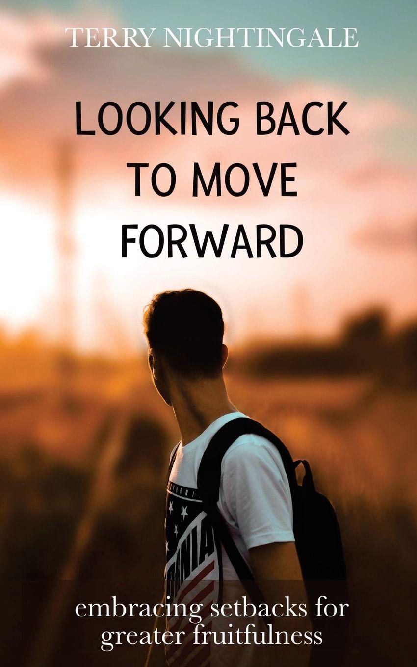 Kniha Looking Back to Move Forward Terry Nightingale