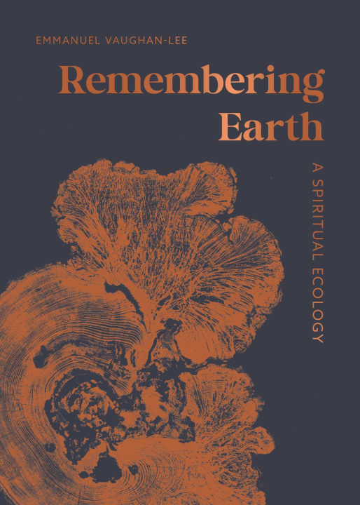 Kniha Remembering Earth Emmanuel Vaughan-Lee