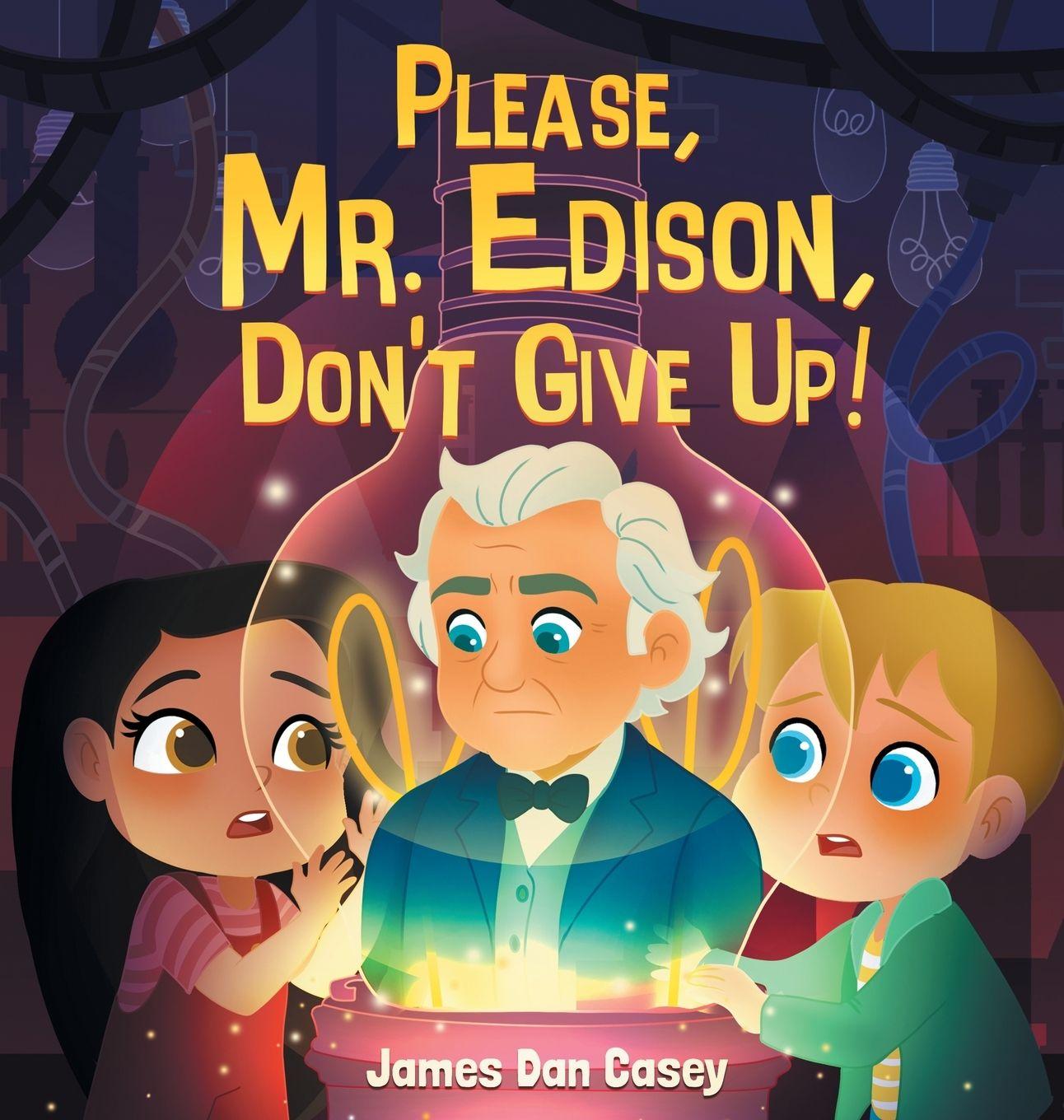 Βιβλίο Please, Mr. Edison, Don't Give Up! James Dan Casey