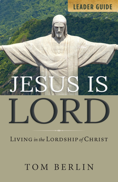 Βιβλίο Jesus Is Lord Leader Guide Tom Berlin