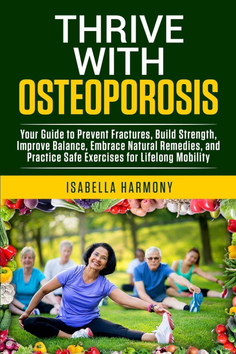 Knjiga Thrive with Osteoporosis 