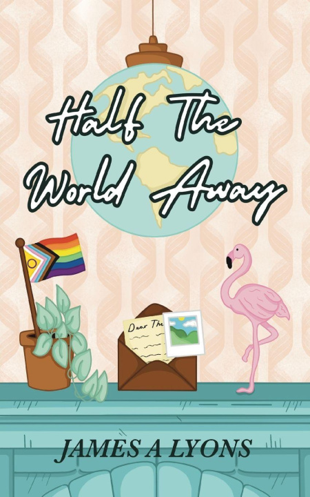 Kniha Half the World Away James A. Lyons