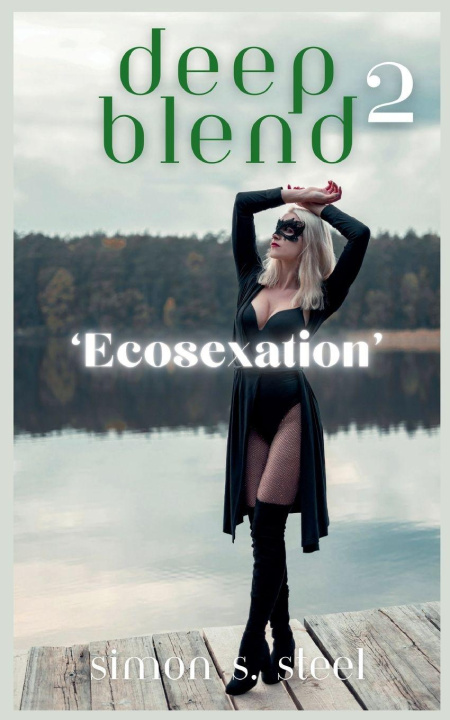 Knjiga Deep Blend 2 - Ecosexation Simon S. Steel