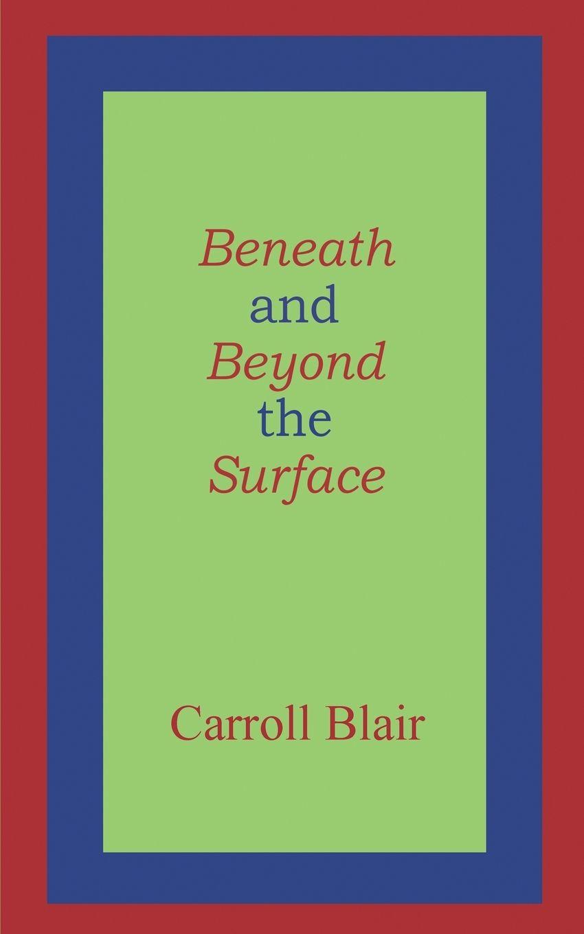 Kniha Beneath and Beyond the Surface Carroll Blair
