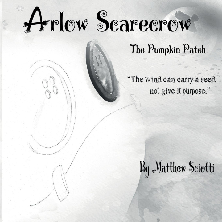 Kniha Arlow Scarecrow The Pumpkin Patch Matthew V Sciotti