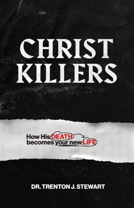 Kniha Christ Killers Dr. Trenton J Stewart