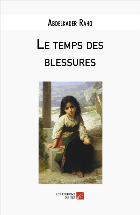 Kniha Le temps des blessures Abdelkader Raho