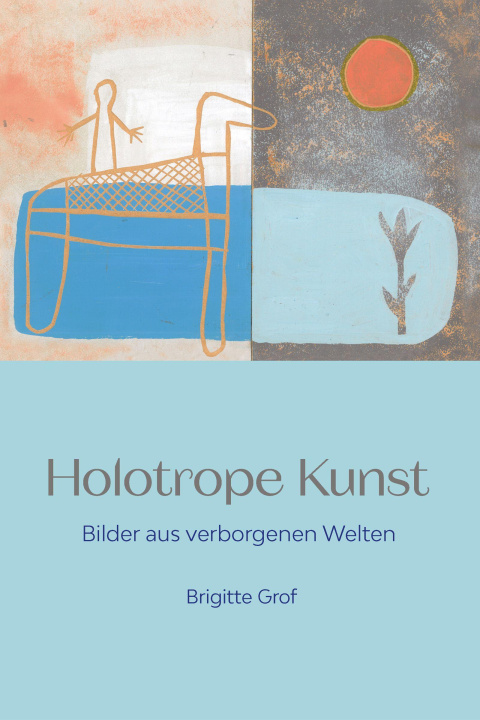 Buch Holotrope Kunst Brigitte Grof