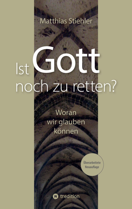Kniha Ist Gott noch zu retten? Matthias Stiehler