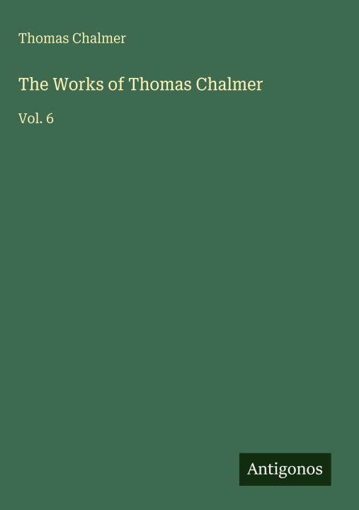 Knjiga The Works of Thomas Chalmer 