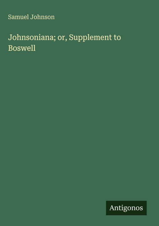 Βιβλίο Johnsoniana; or, Supplement to Boswell 
