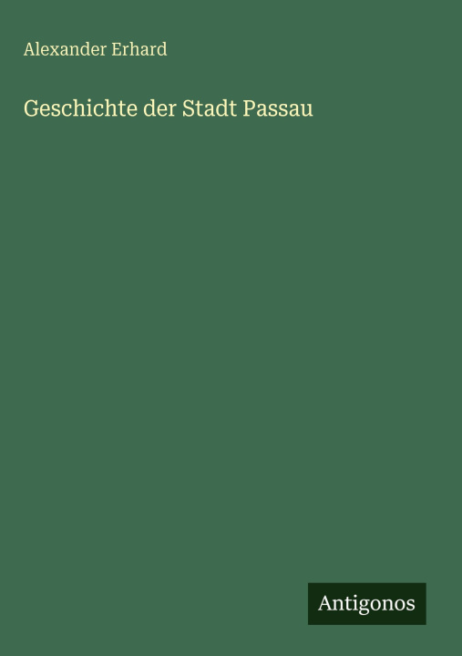 Kniha Geschichte der Stadt Passau 