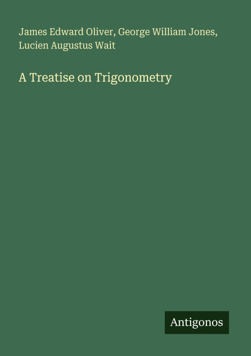 Carte A Treatise on Trigonometry George William Jones