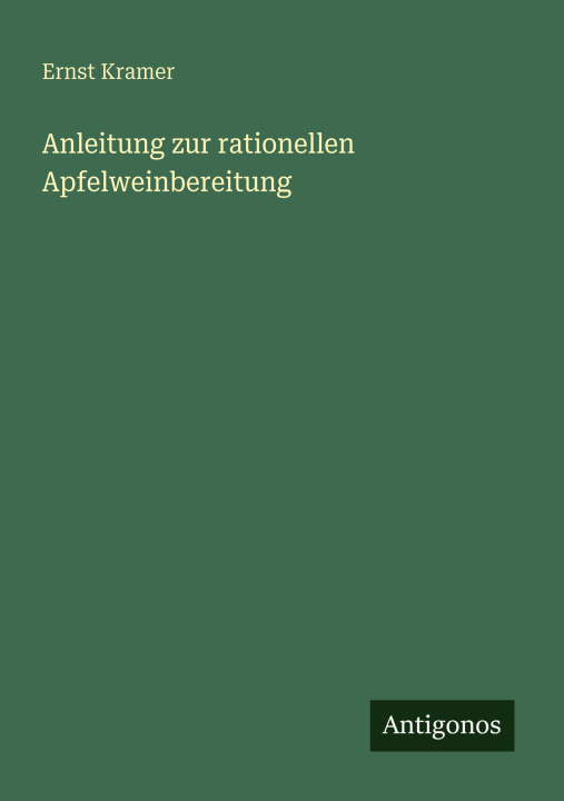 Βιβλίο Anleitung zur rationellen Apfelweinbereitung Ernst Kramer