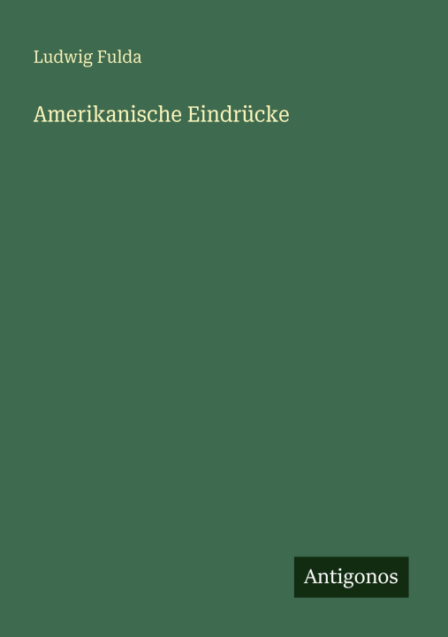 Kniha Amerikanische Eindrücke Ludwig Fulda