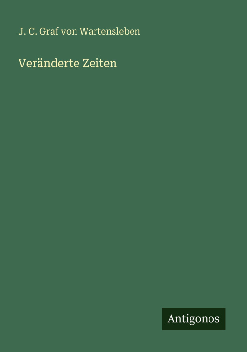 Buch Veränderte Zeiten J. C. Graf von Wartensleben