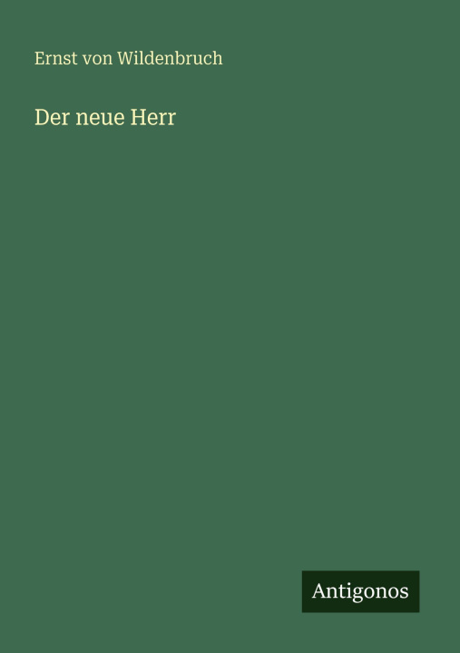 Knjiga Der neue Herr Ernst von Wildenbruch